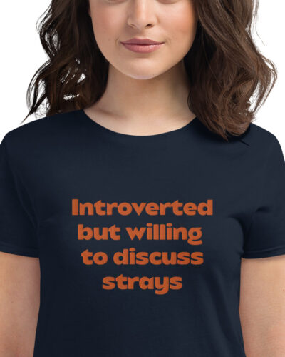 Introverted but willing to discuss strays embroidered t-shirt!